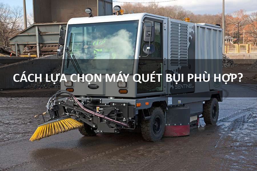 Lựa chọn máy quét bụi trong ngành công nghiệp nặng